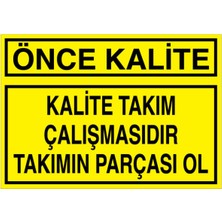 1Beyaz Reklam Önce Kalite Uyarı Tabelası - 20 x 30 Foreks - Ka2