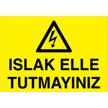 1Beyaz Reklam Islak Elle Tutmayınz Uyarı Tabelası - 20x30 Foreks - E5