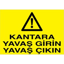 1Beyaz Reklam Kantara Yavaş Girin Yavaş Çıkın Uyarı Tabelası - 35x50 Foreks - ŞAKY32