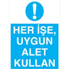 1Beyaz Reklam Her İşe Uygun Alet Kullan Uyarı Tabelası - 35 x 50 Foreks - ATM13