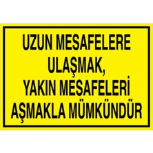 1Beyaz Reklam Uzun Mesafelere Ulaşmak... Uyarı Tabelası - 70x100 Foreks - GS20