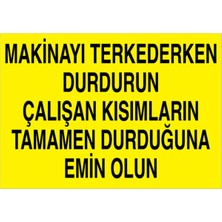 1Beyaz Reklam Makinayı Terkederken Durdurun... Uyarı Tabelası - 20x30 Foreks - M100