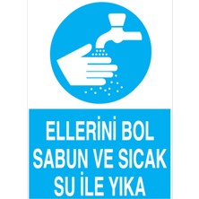 1Beyaz Reklam Ellerini Bol Sabun Ve Sıcak Su İle Yıka Uyarı Tabelası - 35x50 Foreks - TD33