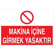 1Beyaz Reklam Makina İçine Girmek Yasaktır Uyarı Tabelası - 70 x 100 Foreks - M31