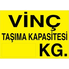 1Beyaz Reklam Vinç Taşıma Kapasitesi Kg Uyarı Tabelası - 20 x 30 Foreks - V24