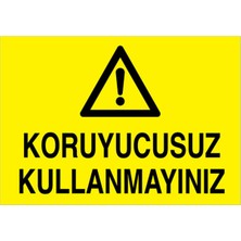1Beyaz Reklam Koruyucusuz Kullanmayınız Uyarı Tabelası - 70x100 Foreks - M132