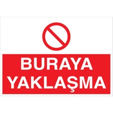 1Beyaz Reklam Buraya Yaklaşma Uyarı Tabelası - 35x50 Foreks - M60
