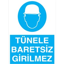 1Beyaz Reklam Tünele Baretsiz Girilmez Uyarı Tabelası - 20x30 Foreks - KKB20