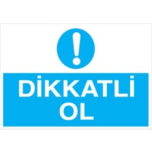 1Beyaz Reklam Dikkatli Ol Uyarı Tabelası - 20 x 30 Foreks - İG25