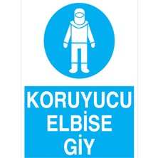 1Beyaz Reklam Koruyucu Elbise Giy Uyarı Tabelası - 20 x 30 Foreks - İE12