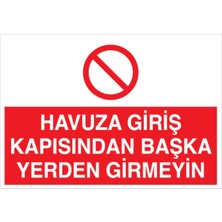 1Beyaz Reklam Havuza Giriş Kapısından Başka Yerden Girmeyin Uyarı Tabelası - 20x30 Foreks - HY4