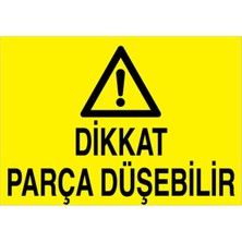 1Beyaz Reklam Dikkat Parça Düşebilir Uyarı Tabelası - 20x30 Foreks - Dİ57