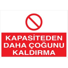 1Beyaz Reklam Kapasiteden Daha Çoğunu Kaldırma Uyarı Tabelası - 20x30 Foreks - F23