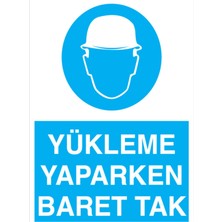 1Beyaz Reklam Yükleme Yaparken Baret Tak Uyarı Tabelası - 35x50 Foreks - KKB28