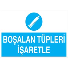 1Beyaz Reklam Boşalan Tüpleri İşaretle Uyarı Tabelası - 35x50 Foreks - TÜ14