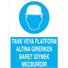 1Beyaz Reklam Tank Veya Platform Altına Girerken... Uyarı Tabelası - 35x50 Foreks - KKB26