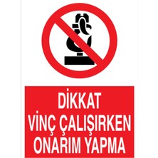 1Beyaz Reklam Dikkat Vinç Çalışırken Onarım Yapma Uyarı Tabelası - 20 x 30 Foreks - V9