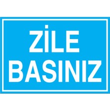 1Beyaz Reklam Zile Basınız Uyarı Tabelası - 20x30 Foreks - İYF4