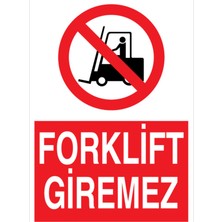 1Beyaz Reklam Forklift Giremez Uyarı Tabelası - 20x30 Foreks - F3
