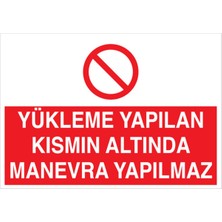 1Beyaz Reklam Yükleme Yapılan Kısmın Altında Manevra Yapılmaz Uyarı Tabelası - 20x30 Foreks - ŞAKY39