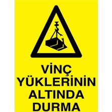 1Beyaz Reklam Vinç Yüklerinin Altında Durma Uyarı Tabelası - 20x30 Foreks - V34