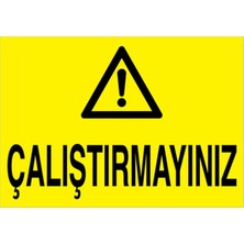 1Beyaz Reklam ÇAlıştırmayınız Uyarı Tabelası - 70x100 Foreks - M64