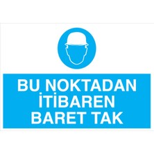 1Beyaz Reklam Bu Noktadan İtbaren Baret Tak Uyarı Tabelası - 35x50 Foreks - KKB15