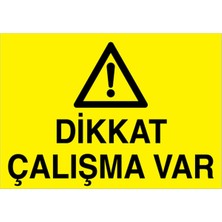 1Beyaz Reklam Dikkat Çalışma Var Uyarı Tabelası - 35x50 Foreks - M12