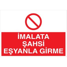 1Beyaz Reklam İmalata Şahsi Eşyanla Girme Uyarı Tabelası - 50 x 70 Alüminyum Kompozit Panel - YAS17