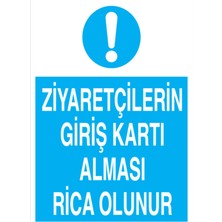 1Beyaz Reklam Ziyaretçilerin Giriş Kartı Alması Rica Olunuz Uyarı Tabelası - 50x70 Foreks - İYF17