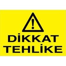 1Beyaz Reklam Dikkat Tehlike Uyarı Tabelası - 20x30 Foreks - TU15