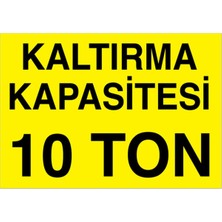 1Beyaz Reklam Kaldırma Kapasitesi 10 TON Uyarı Tabelası - 50x70 Foreks - V23