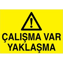 1Beyaz Reklam Çalışma Var Yaklaşma Uyarı Tabelası - 20 x 30 Foreks - Tu8