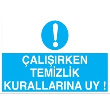 1Beyaz Reklam Çalışırken Temizlik Kurallarına Uy Uyarı Tabelası - 20 x 30 Foreks - TD10