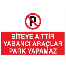 1Beyaz Reklam Siteye Aittir Yabancı Araçlar Park Yapamaz Uyarı Tabelası - 20x30 Foreks - PY11