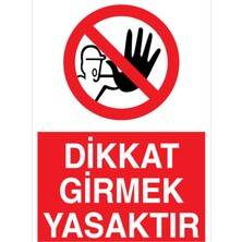 1Beyaz Reklam Dikkat Girmek Yasaktır Uyarı Tabelası - 50x70 Foreks - YAS67