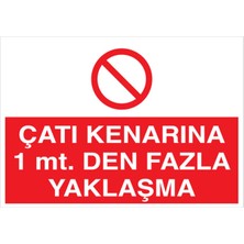 1Beyaz Reklam Çatı Kenarına 1mt. Den Fazla Yaklaşma Uyarı Tabelası - 70x100 Foreks - ÇMK9