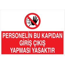 1Beyaz Reklam Personelin Bukapıdan Giriş Çıkış Yapması Yasaktır Uyarı Tabelası - 70x100 Foreks - YAS24