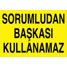 1Beyaz Reklam Sorumludan Başkası Kullanamaz Uyarı Tabelası - 20x30 Foreks - M41