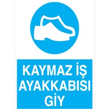 1Beyaz Reklam Kaymaz İş Ayakkabısı Giy Uyarı Tabelası - 35x50 Foreks - AK7