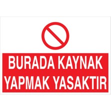 1Beyaz Reklam Burada KaynakYapmak Yasaktır Uyarı Tabelası - 20x30 Foreks - KAY22