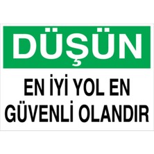 1Beyaz Reklam Düşün En İyi Yol En Güvenli Olandır Uyarı Tabelası - 70 x 100 Foreks - Ig6