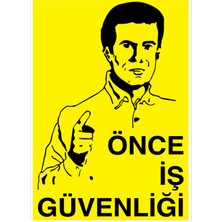 1Beyaz Reklam Önce İş Güvenliği Uyarı Tabelası - 35x50 Foreks - İG31