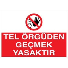 1Beyaz Reklam Tel Örgüden Geçmek Yasaktır Uyarı Tabelası - 35 x 50 Foreks - YAS26