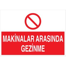 1Beyaz Reklam Makinalar Arasında Gezinme Uyarı Tabelası - 20x30 Foreks - M108