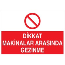1Beyaz Reklam Dikkat Makinalar Arasında Gezinme Uyarı Tabelası - 20x30 Foreks - M107