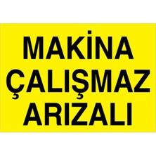 1Beyaz Reklam Makina Çalışmaz Arızalı Uyarı Tabelası - 35 x 50 Foreks - BAAY45