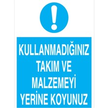 1Beyaz Reklam Kullanmadığınız Takım Ve Malzemeyi Derhal Yerine Koyun Uyarı Tabelası - 35x50 Foreks - ATM7