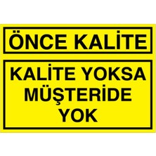 1Beyaz Reklam Önce Kalite Uyarı Tabelası - 50x70 Foreks - KA29