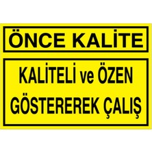 1Beyaz Reklam Önce Kalite Uyarı Tabelası - 50x70 Foreks - KA5